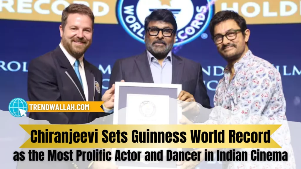 Chiranjeevi Sets Guinness World Record as Most Prolific Actor and Dancer in Indian Cinema