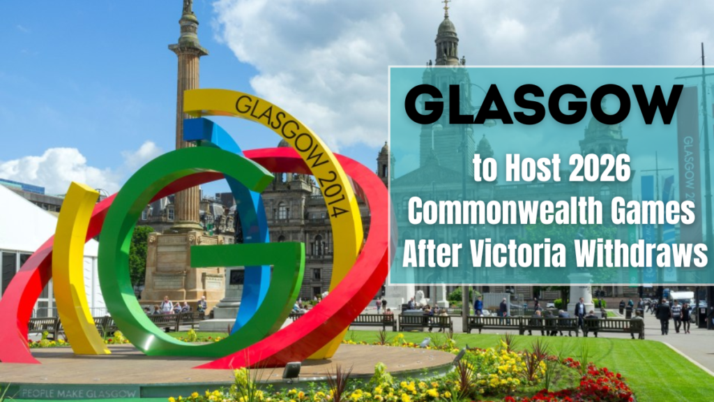 Glasgow to Host 2026 Commonwealth Games After Victoria Withdraws
