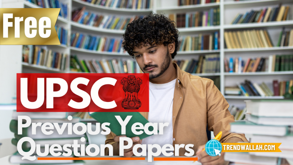 UPSC Previous Year Question Papers: Download Now
