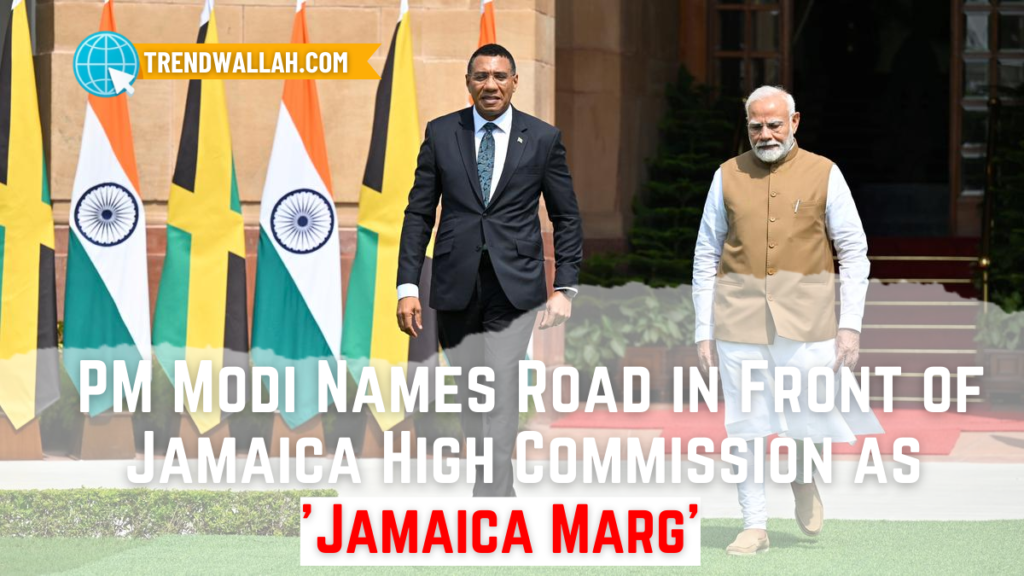 PM Modi Names Road in Front of Jamaica High Commission as 'Jamaica Marg'