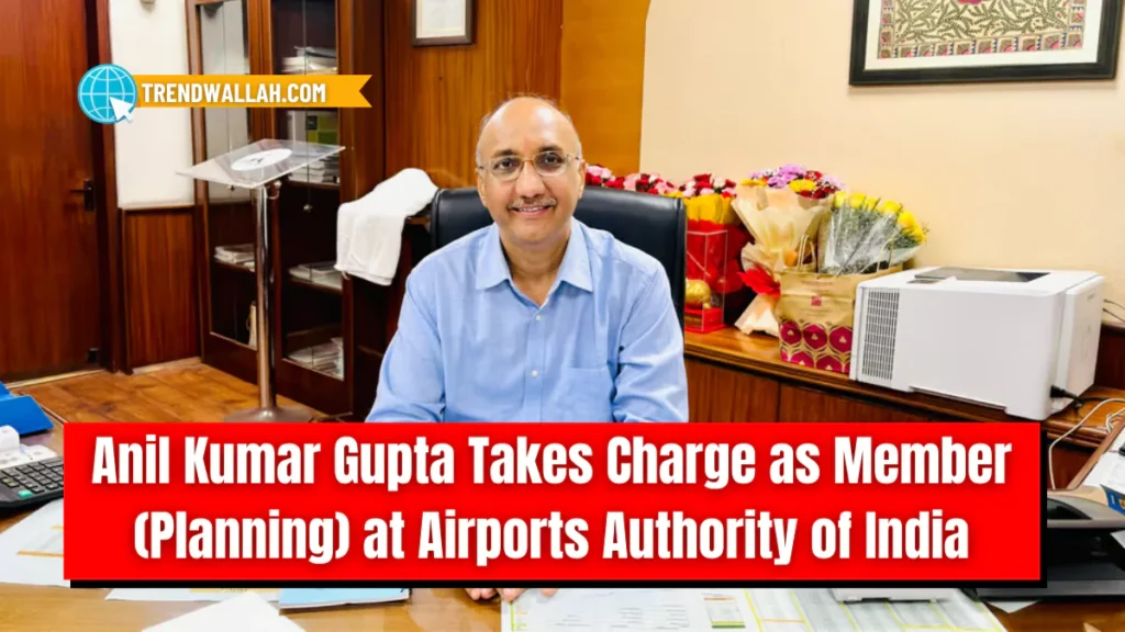 Anil Kumar Gupta Becomes Member (Planning) of AAI