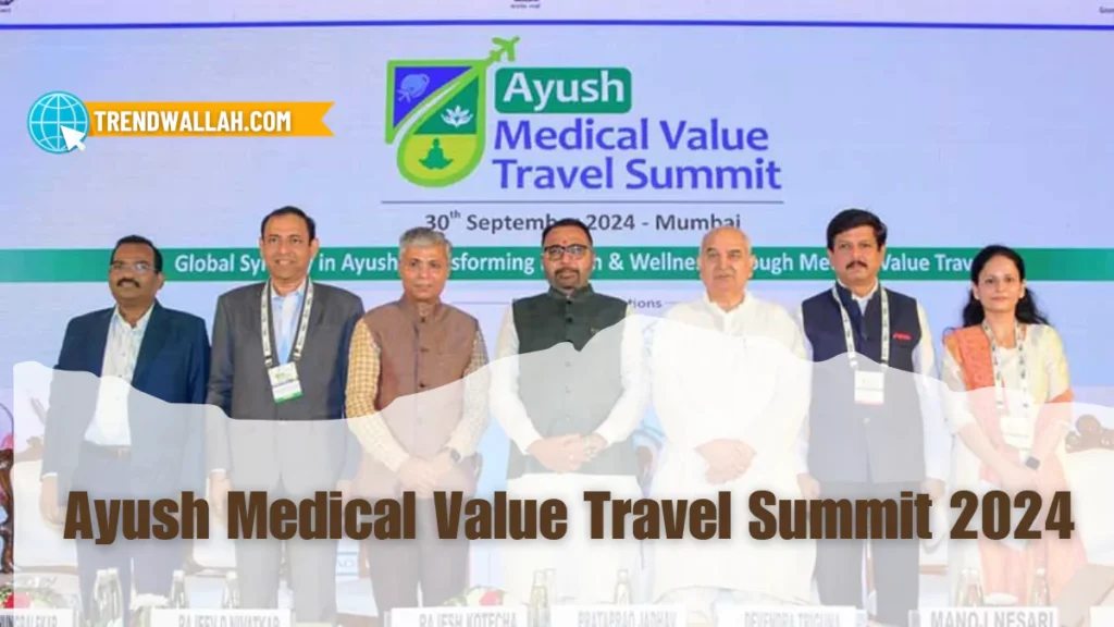 Ayush Medical Value Travel Summit 2024: Strengthening India's Holistic Healthcare