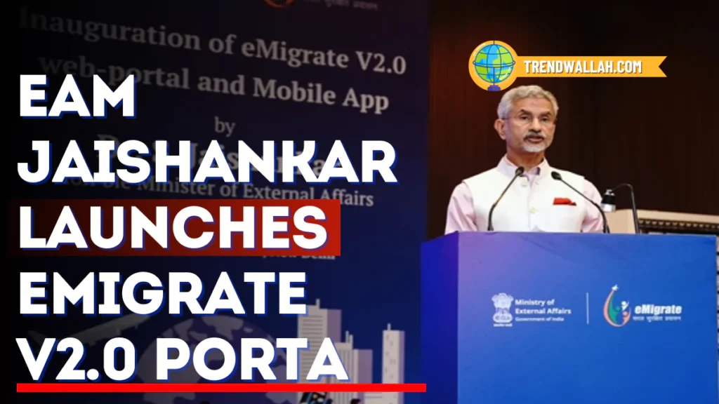 EAM Jaishankar Launches eMigrate V2.0 Portal to Enhance Safe Migration for Indian Workers