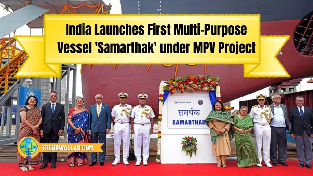 India Launches First Multi-Purpose Vessel 'Samarthak' under MPV Project