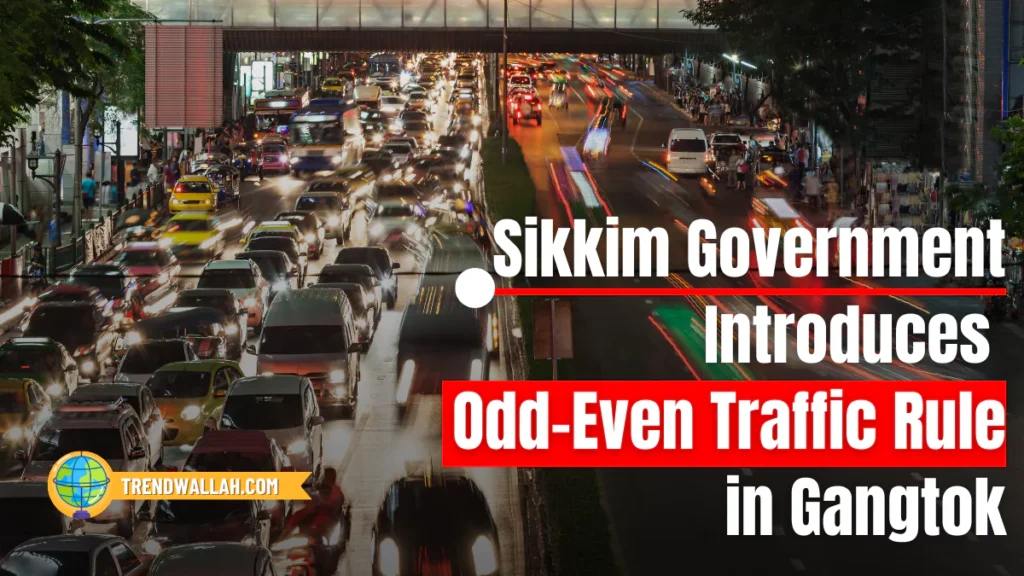 Sikkim Government Introduces Odd-Even Traffic Rule in Gangtok