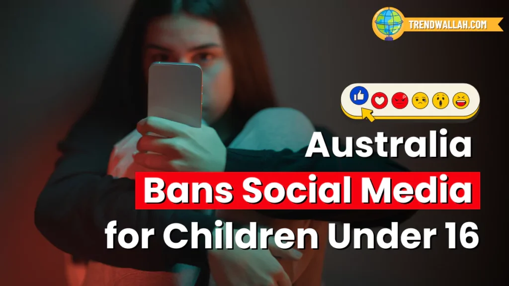 Australia Bans Social Media for Children Under 16